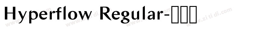 Hyperflow Regular字体转换 Hyperflow Regular字体转换